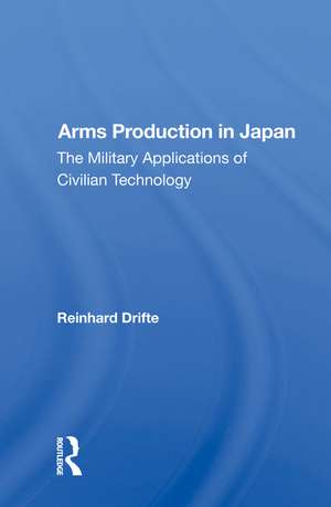 Arms Production In Japan: The Military Applications Of Civilian Technology de Reinhard Drifte