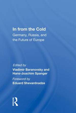 In From The Cold: Germany, Russia, And The Future Of Europe de Vladimir Baranovsky