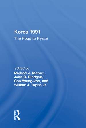 Korea 1991: The Road to Peace de Michael J. Mazarr