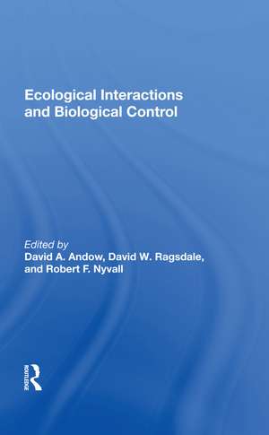 Ecological Interactions And Biological Control de David A. Andow