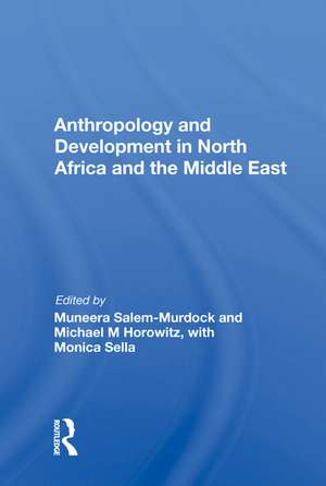 Anthropology And Development In North Africa And The Middle East de Muneera Salem-Murdock