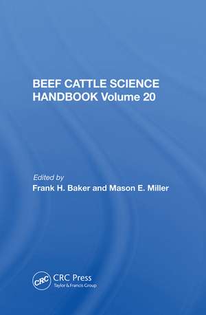 Beef Cattle Science Handbook, Vol. 20 de Frank H. Baker