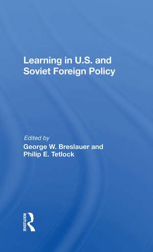 Learning In U.s. And Soviet Foreign Policy de George Breslauer