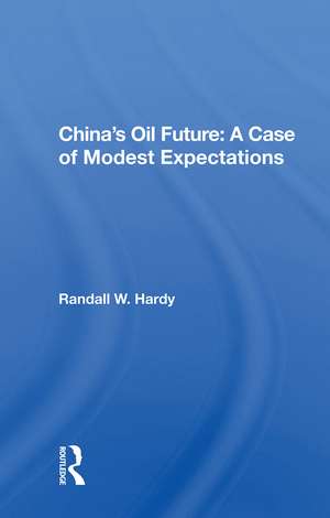 China's Oil Future: A Case of Modest Expectations de Randall W. Hardy