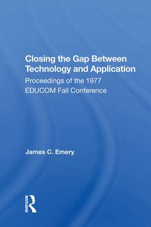 Closing The Gap Between Technology And Application de James C. Emery