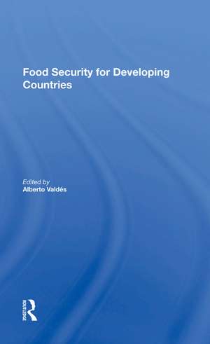 Food Security For Developing Countries de Alberto Valdes