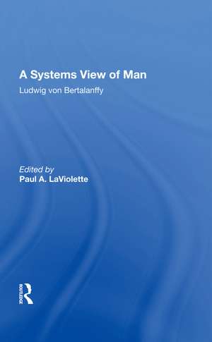 A Systems View Of Man de Ludwig Von Bertalanffy