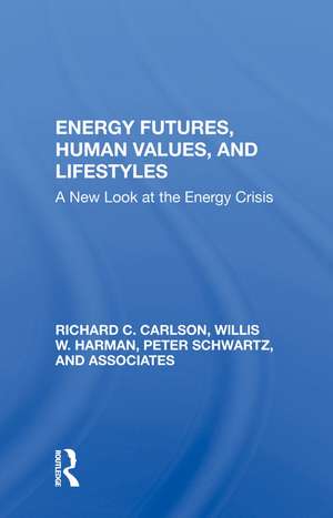 Energy Futures, Human Values, And Lifestyles: A New Look At The Energy Crisis de Richard C Carlson