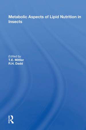 Metabolic Aspects Of Lipid Nutrition In Insects de T. E. Mittler