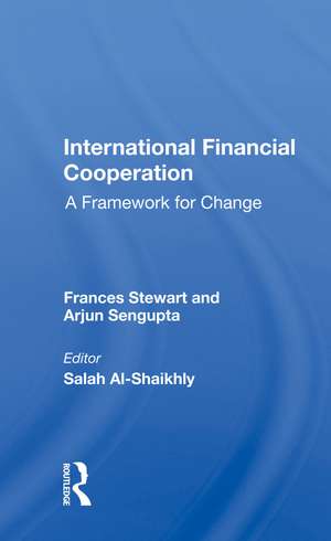 International Financial Cooperation: A Framework For Change de Frances Stewart