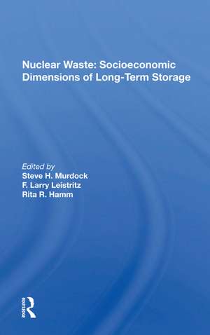 Nuclear Waste: Socioeconomic Dimensions Of Long-term Storage de Steve H. Murdock