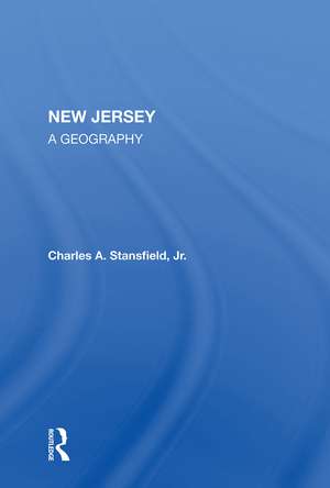 New Jersey: A Geography de Charles A. Stansfield