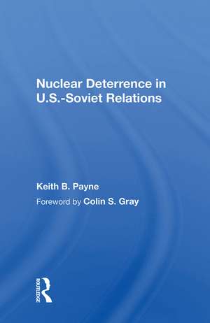 Nuclear Deterrence In U.s.-soviet Relations de Keith B. Payne