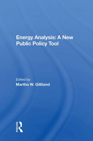 Energy Analysis: A New Public Policy Tool de Martha Gilliland