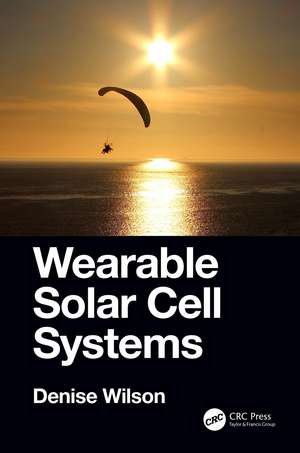 Wearable Solar Cell Systems de Denise Wilson