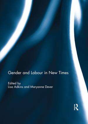 Gender and Labour in New Times de Lisa Adkins