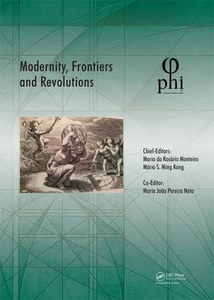 Modernity, Frontiers and Revolutions: Proceedings of the 4th International Multidisciplinary Congress (PHI 2018), October 3-6, 2018, S. Miguel, Azores, Portugal de Maria Rosário Monteiro