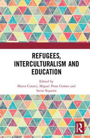 Refugees, Interculturalism and Education de Marco Catarci