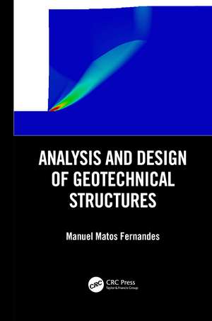 Analysis and Design of Geotechnical Structures de Manuel Matos Fernandes