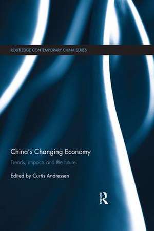 China's Changing Economy: Trends, Impacts and the Future de Curtis Andressen