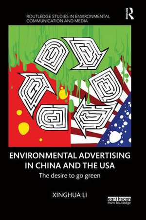 Environmental Advertising in China and the USA: The desire to go green de Xinghua Li