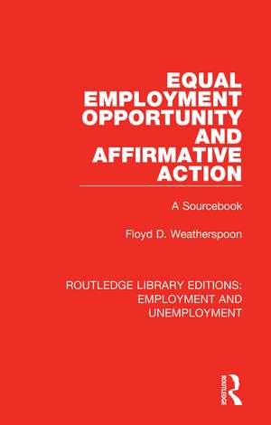 Equal Employment Opportunity and Affirmative Action: A Sourcebook de Floyd D. Weatherspoon