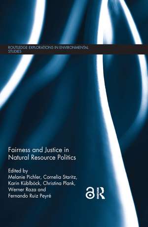 Fairness and Justice in Natural Resource Politics de Melanie Pichler