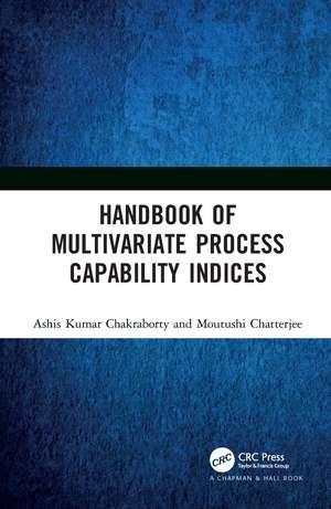 Handbook of Multivariate Process Capability Indices de Ashis Kumar Chakraborty