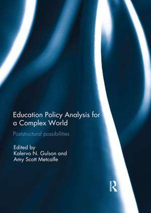 Education Policy Analysis for a Complex World: Poststructural possibilities de Kalervo Gulson