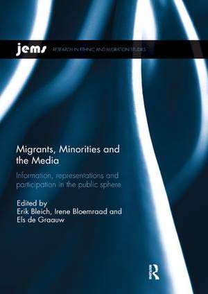 Migrants, Minorities, and the Media: Information, representations, and participation in the public sphere de Erik Bleich