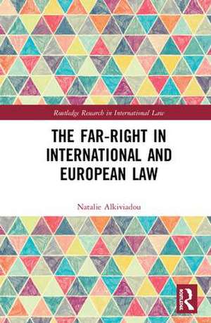 The Far-Right in International and European Law de Natalie Alkiviadou