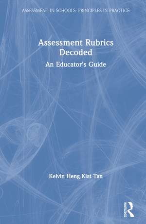 Assessment Rubrics Decoded: An Educator's Guide de Kelvin Heng Kiat Tan