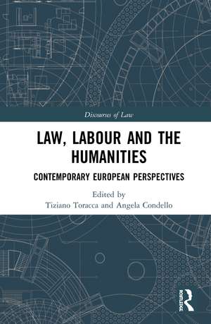 Law, Labour and the Humanities: Contemporary European Perspectives de Tiziano Toracca