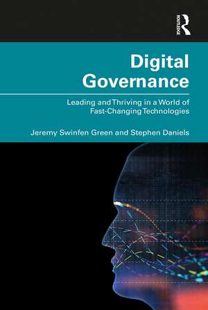 Digital Governance: Leading and Thriving in a World of Fast-Changing Technologies de Jeremy Green