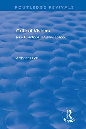 Routledge Revivals: Anthony Elliott: Early Works in Social Theory de Anthony Elliott