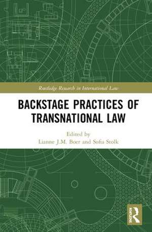 Backstage Practices of Transnational Law de Lianne J.M. Boer