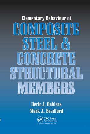 Elementary Behaviour of Composite Steel and Concrete Structural Members de Deric J. Oehlers