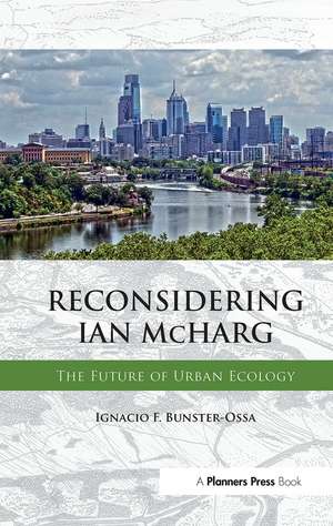 Reconsidering Ian McHarg de Ignacio Bunster-Ossa