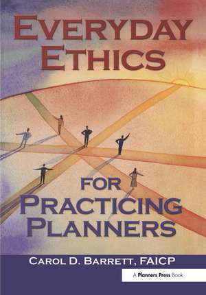 Everyday Ethics for Practicing Planners de Carol Barrett