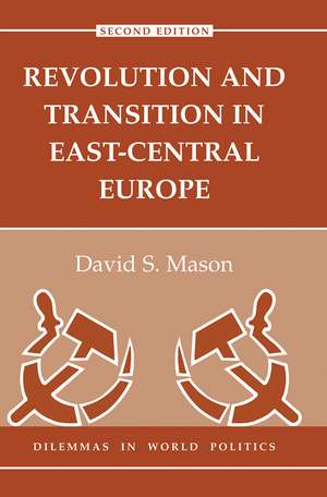 Revolution And Transition In East-central Europe: Second Edition de David Mason