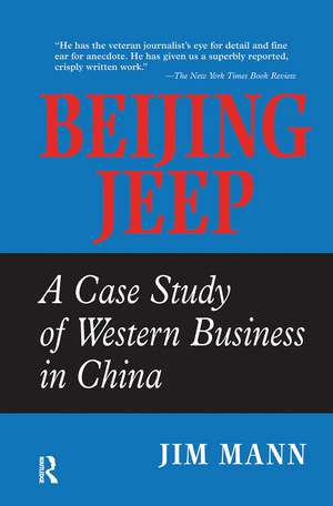 Beijing Jeep: A Case Study Of Western Business In China de Jim Mann