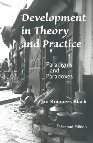 Development In Theory And Practice: Paradigms And Paradoxes, Second Edition de Jan Knippers Black