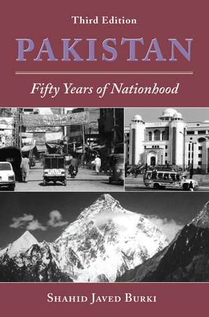 Pakistan: Fifty Years Of Nationhood, Third Edition de Shahid Javed Burki