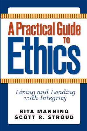 A Practical Guide to Ethics: Living and Leading with Integrity de Rita Manning