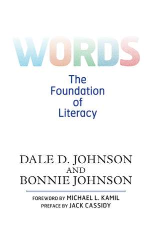 Words: The Foundation of Literacy de Dale D. Johnson