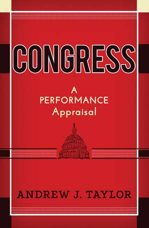 Congress: A Performance Appraisal de Andrew J. Taylor