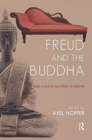 Freud and the Buddha: The Couch and the Cushion de Axel Hoffer