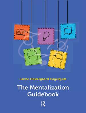 The Mentalization Guidebook de Janne Oestergaard Hagelquist