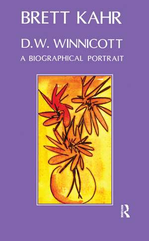 D.W. Winnicott: A Biographical Portrait de Brett Kahr