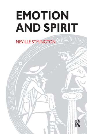 Emotion and Spirit de Neville Symington